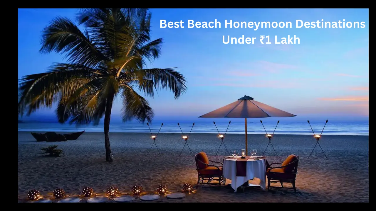 🏖️ Best Beach Honeymoon Destinations Under ₹1 Lakh for Indian Couples